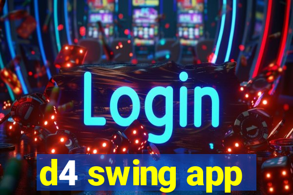 d4 swing app